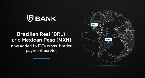Brazilian Real (BRL) & Mexican Peso (MXN) added to FV Bank’s Cross Border Payments Service.